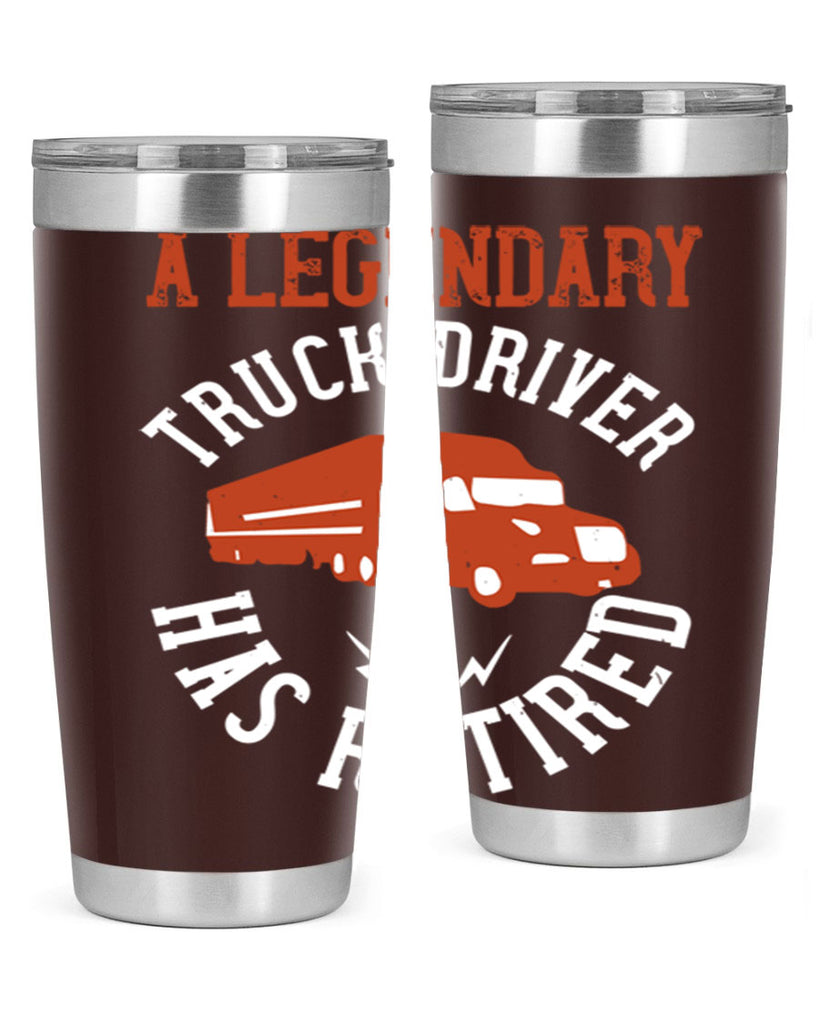 a legendary truck driver has retired Style 50#- truck driver- tumbler