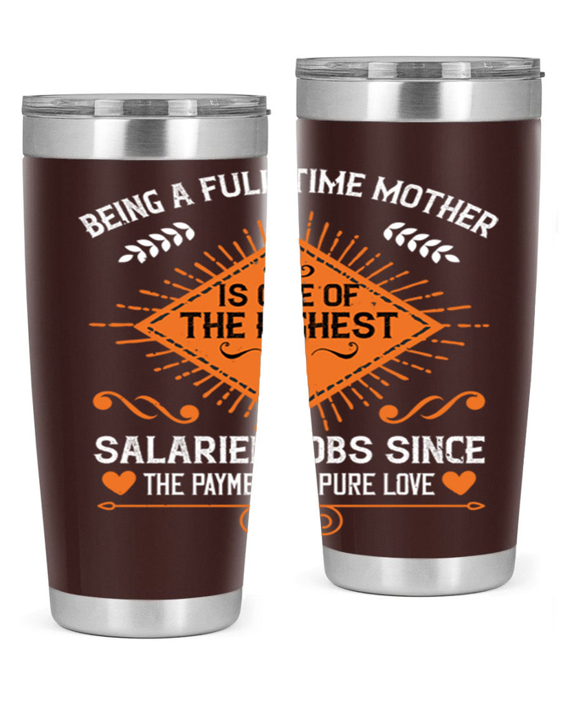 being a fulltime mother is 84#- mothers day- Tumbler