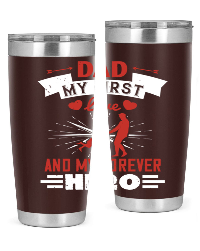 dad my first love and my forever hero 114#- fathers day- Tumbler