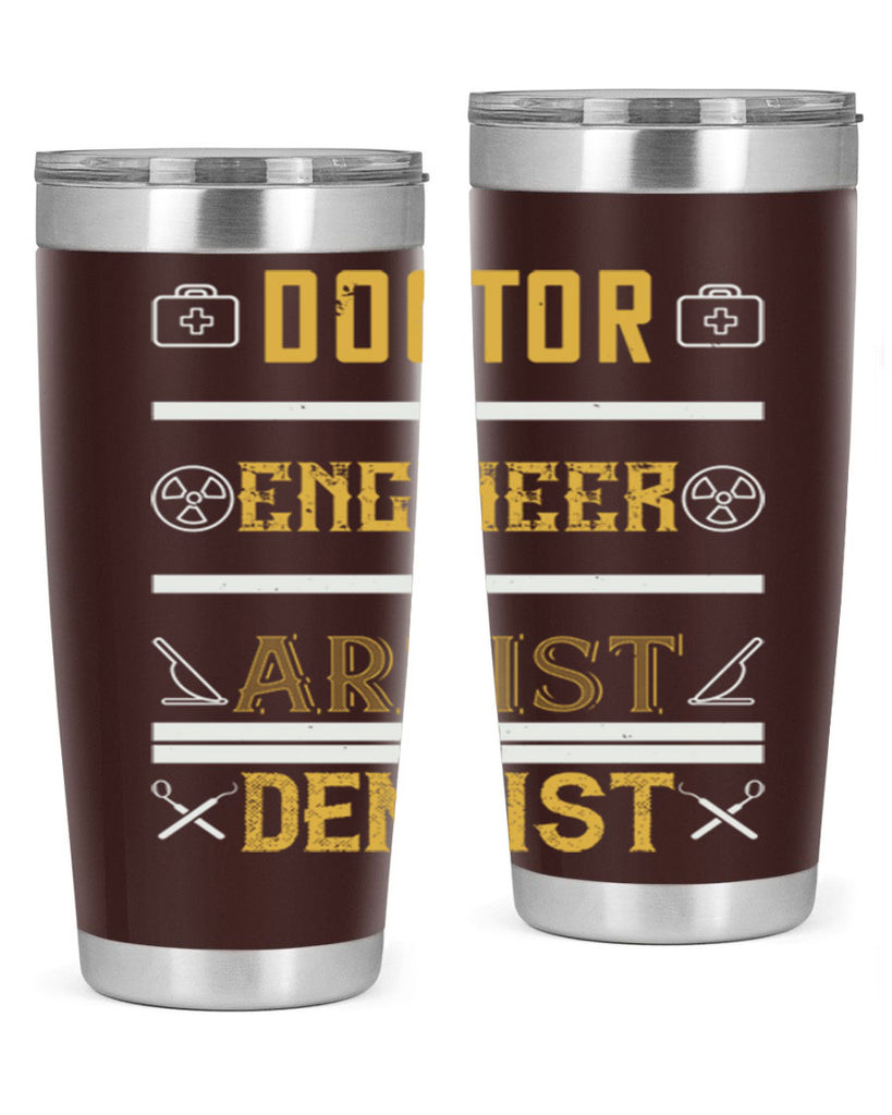 doctor engineer artist dentist Style 43#- dentist- tumbler
