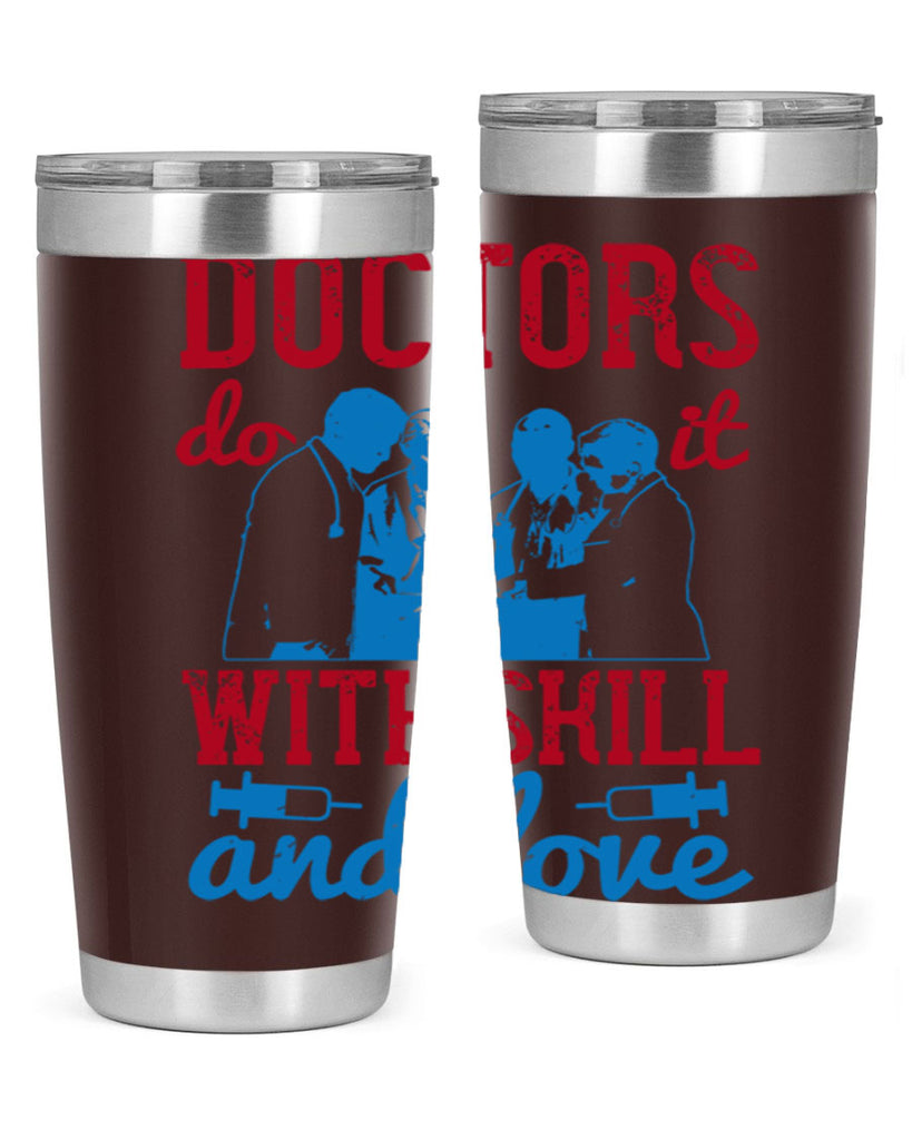 doctors do it with skill and love Style 2#- medical- tumbler