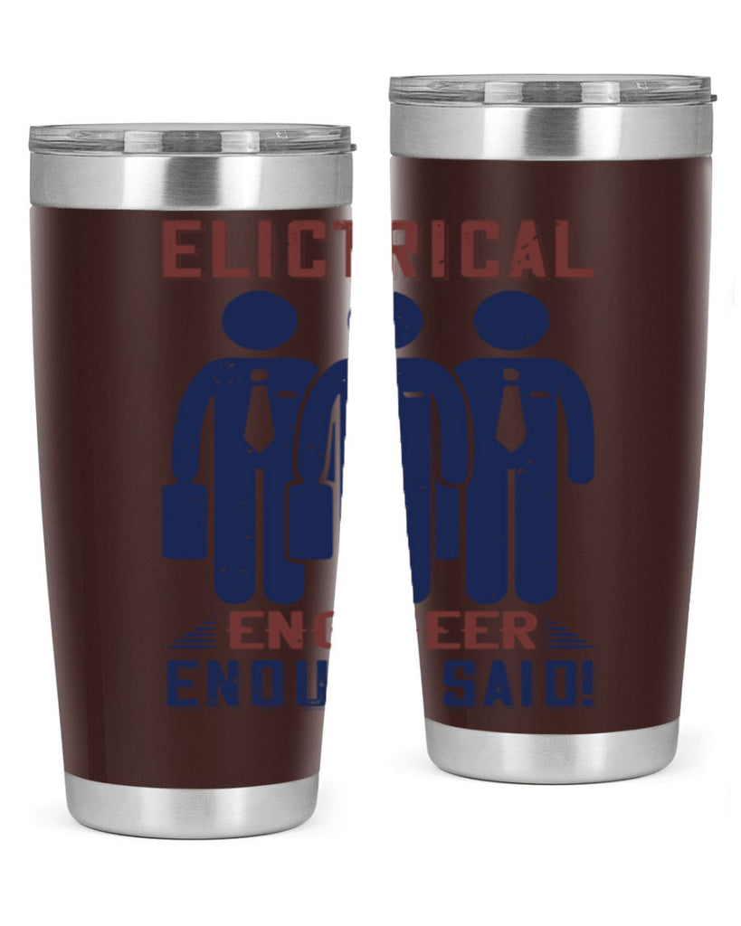 electrical engineer enough said Style 71#- engineer- tumbler