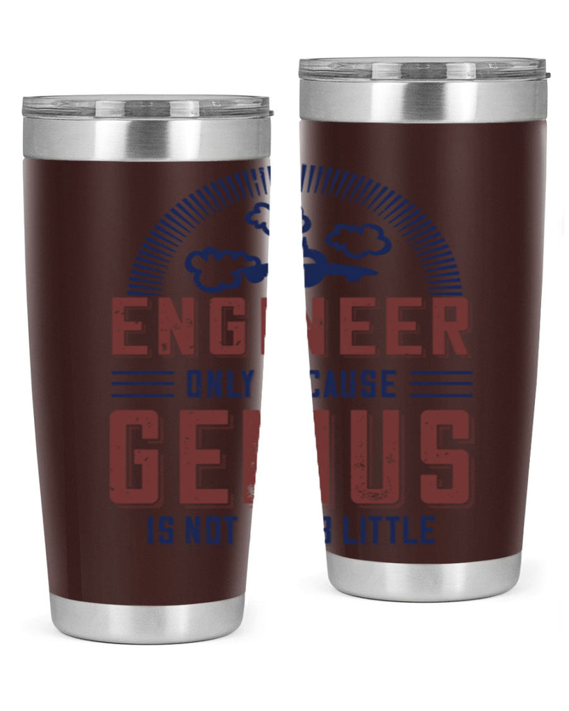 engineer only because genius is not a job little Style 63#- engineer- tumbler