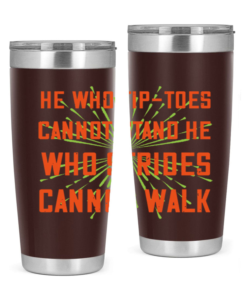 he who tiptoes cannot stand he who strides cannot walk 83#- walking- Tumbler
