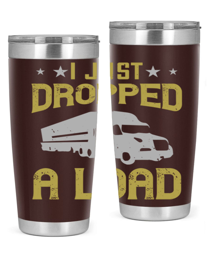 i just dropped a load Style 43#- truck driver- tumbler