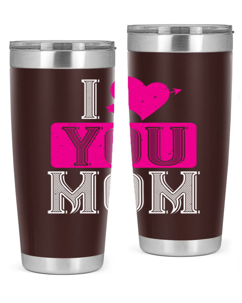 i love your mom 50#- valentines day- Tumbler