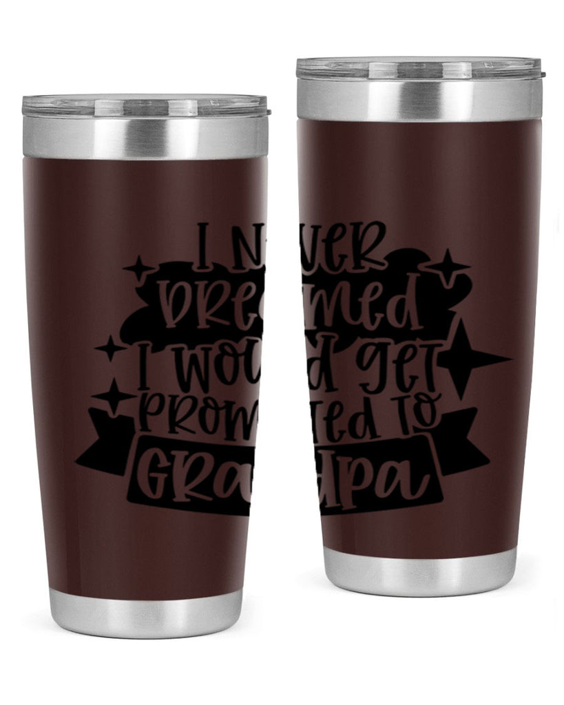 i never dreamed i would get promoted 37#- fathers day- Tumbler