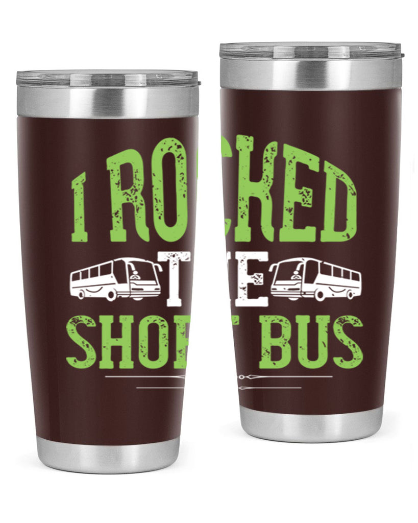 i rocked the short bus Style 26#- bus driver- tumbler