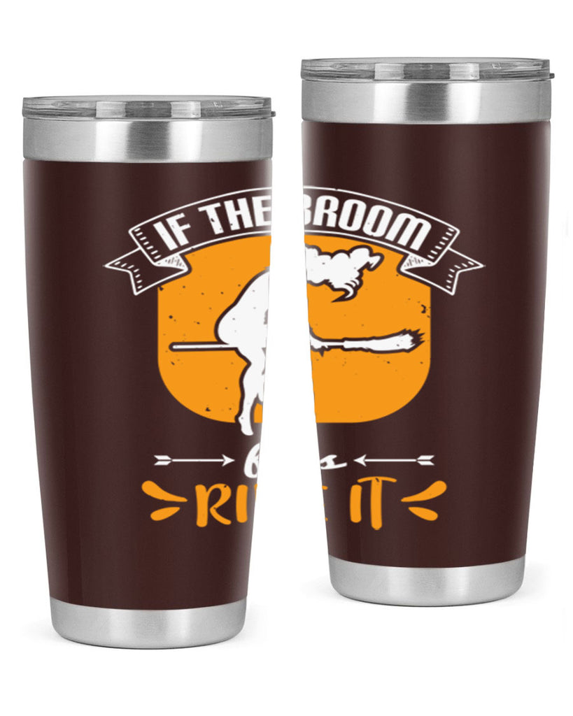 if the broom fits ride it 146#- halloween- Tumbler