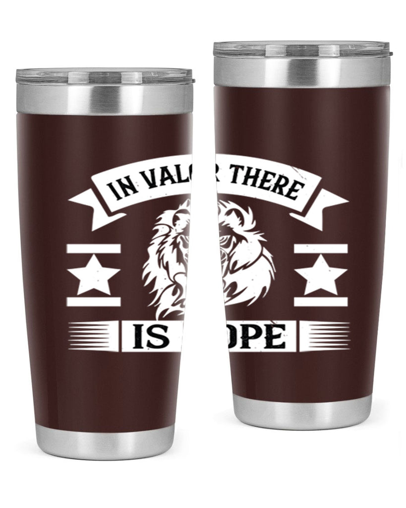 in valor there is hope 56#- Veterns Day- Tumbler
