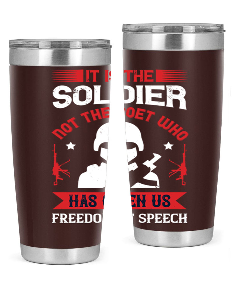 it is the soldier not the poet who has given us freedom of speech 52#- Veterns Day- Tumbler