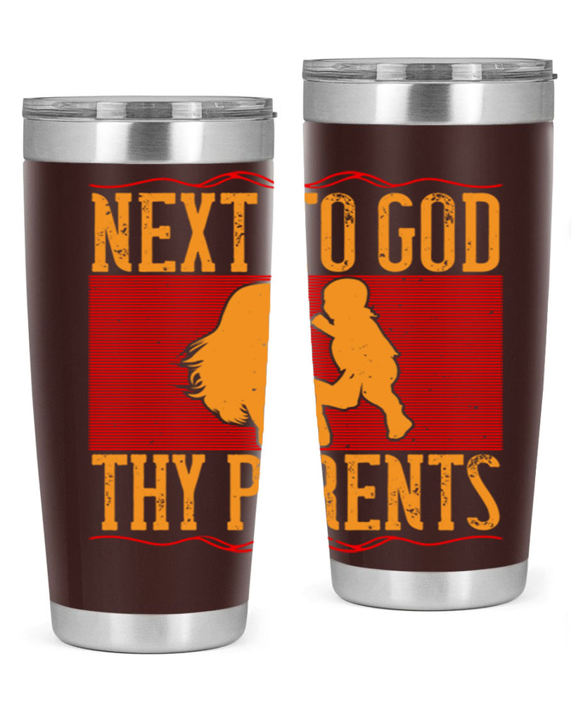 next to god thy parents 35#- Parents Day- Tumbler