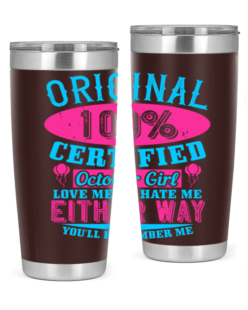 original certified october girl love me or hate me either way youll remember me Style 46#- birthday- tumbler