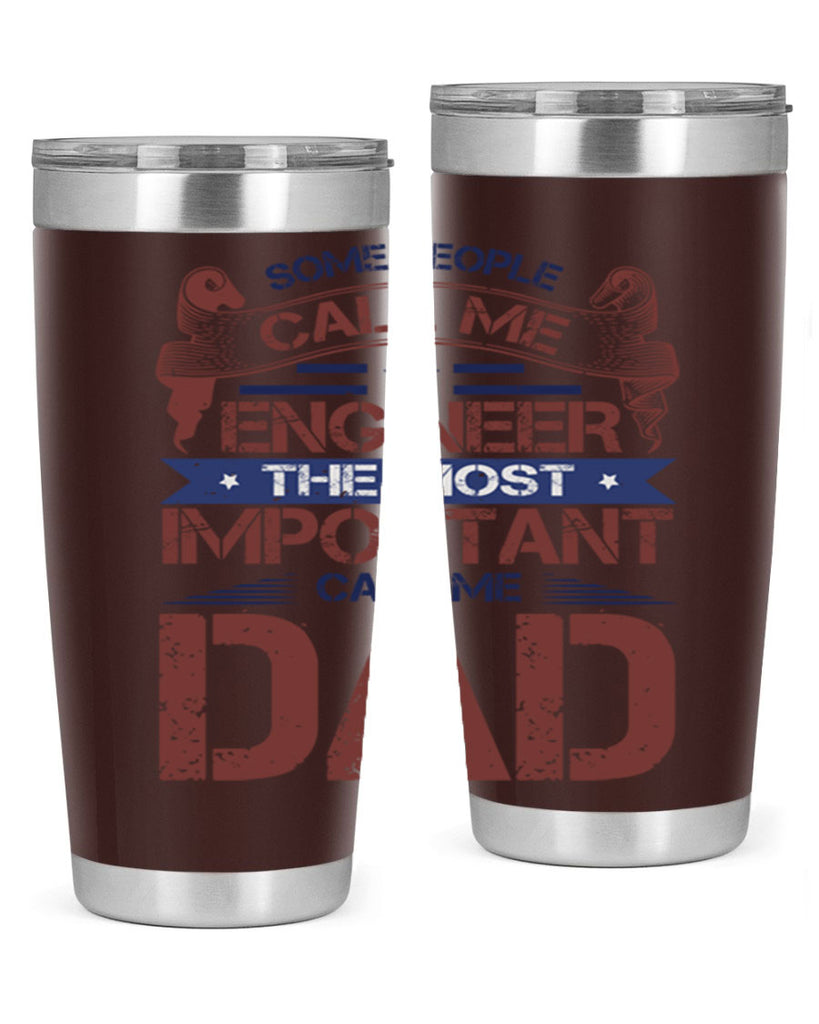 some people call me engineer the most important call me dad Style 38#- engineer- tumbler