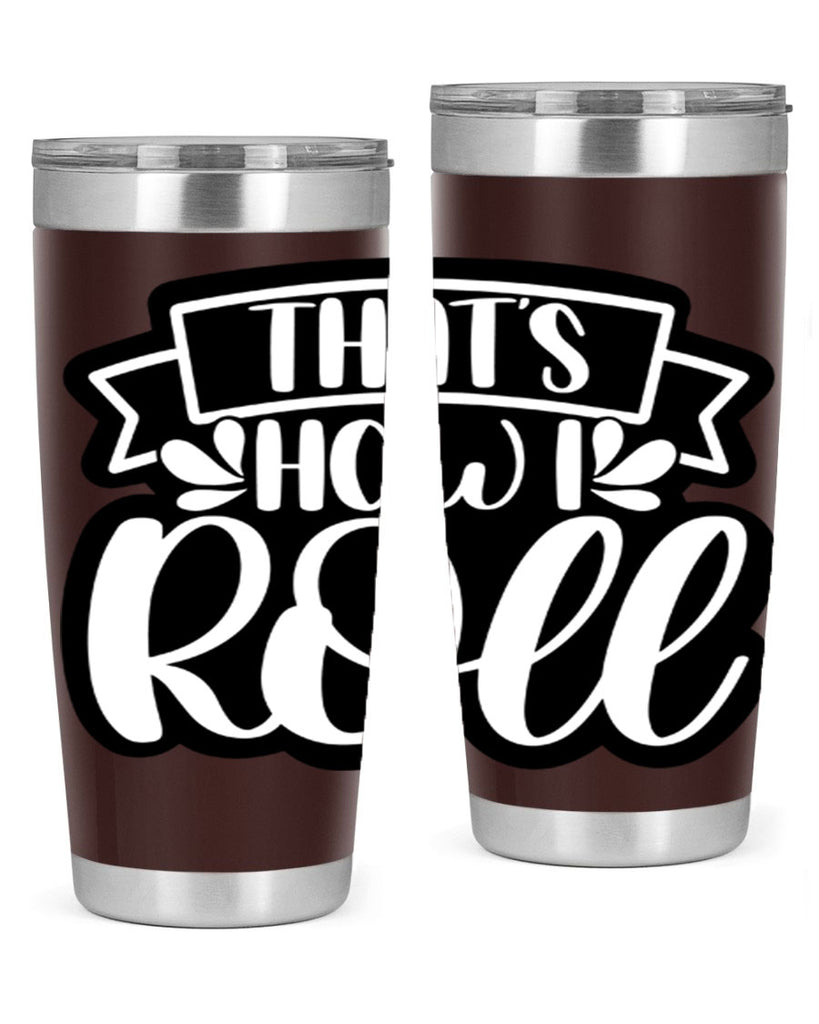 thats how i roll 14#- bathroom- Tumbler