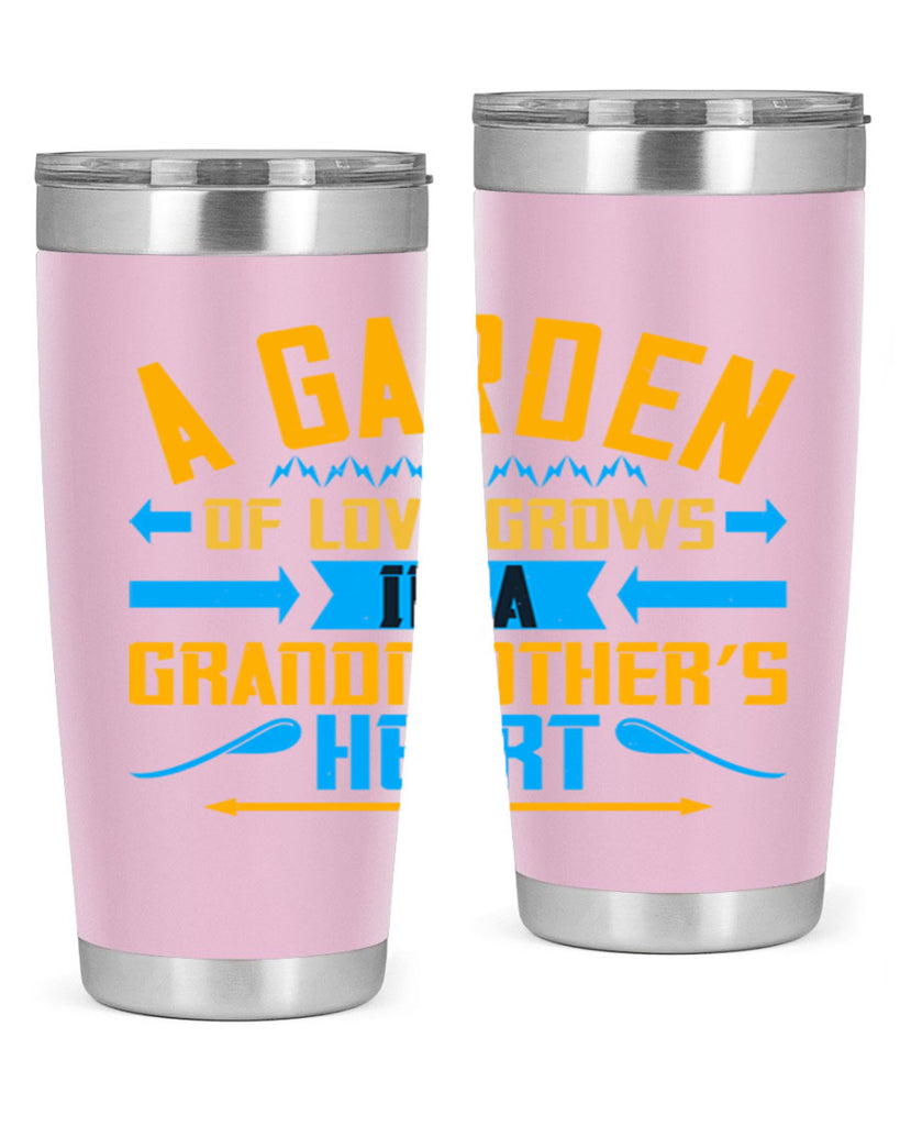 A garden of love grows in a grandmother’s heart 97#- grandma - nana- Tumbler