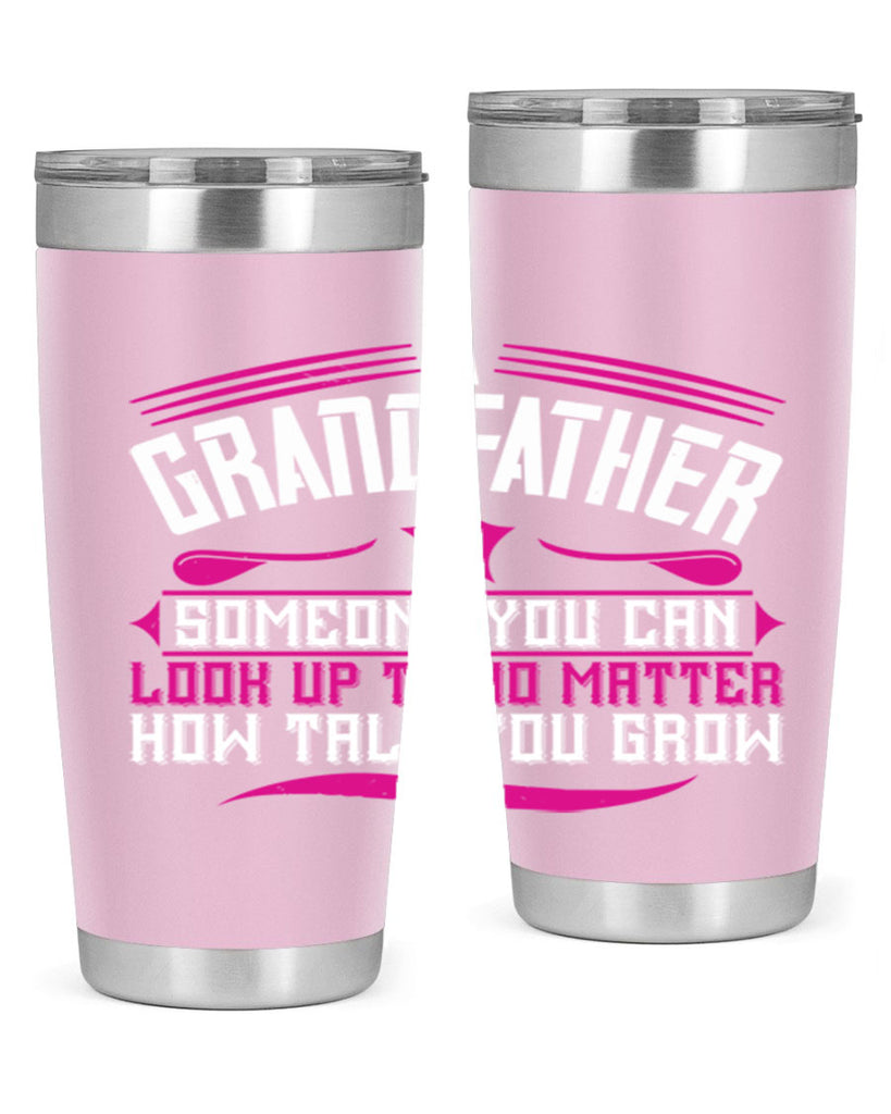 A grandfather is someone you can look up to 60#- grandpa - papa- Tumbler