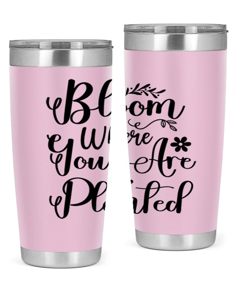 Bloom Where You Are Planted 75#- spring- Tumbler