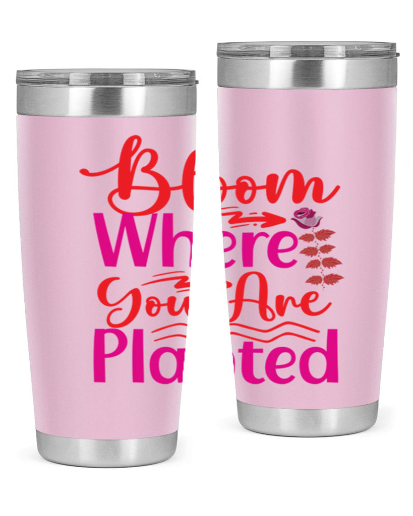 Bloom Where You Are Planted 76#- spring- Tumbler