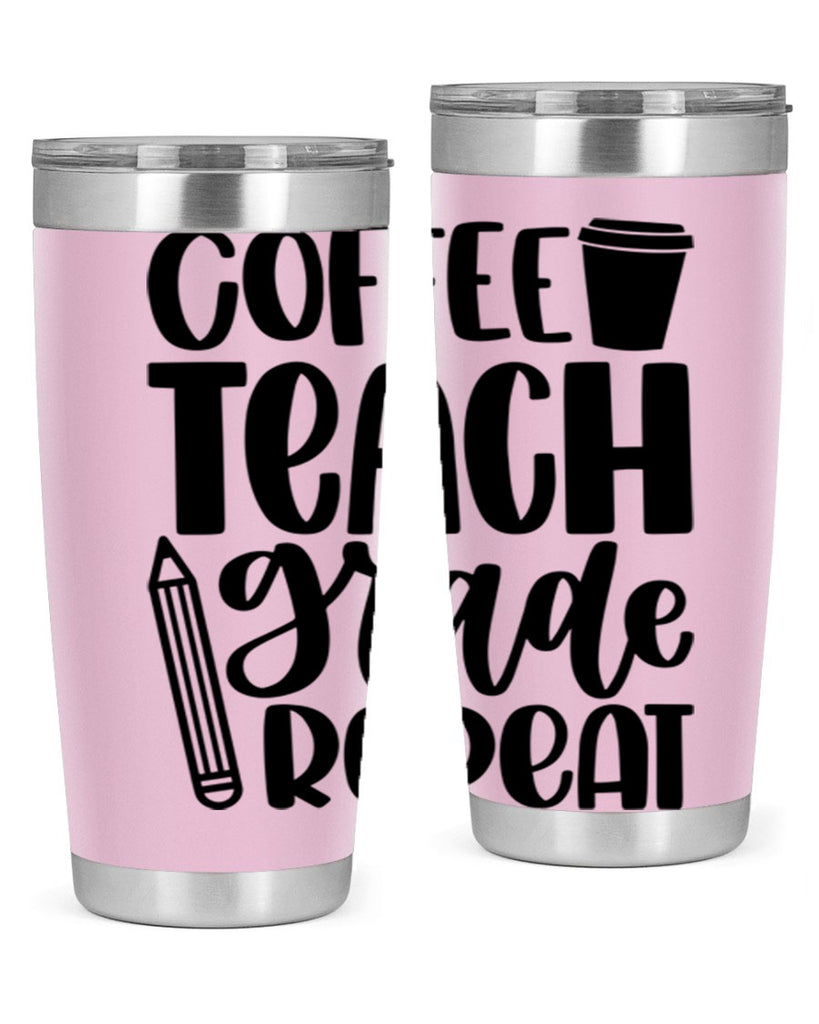 Coffee Teach Grade Repeat Style 83#- teacher- tumbler