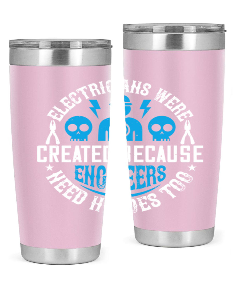 Electrician created because engineers need heroes too Style 55#- electrician- tumbler
