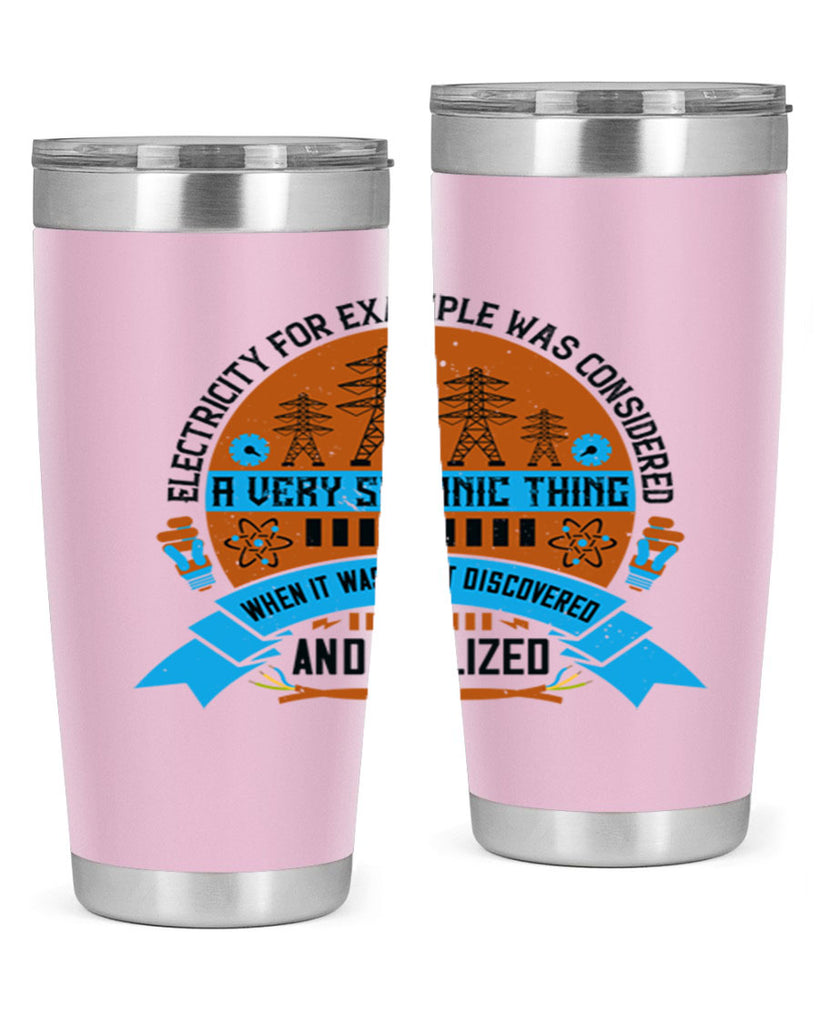 Electricity for example was considered a very Satanic thing when it Style 48#- electrician- tumbler