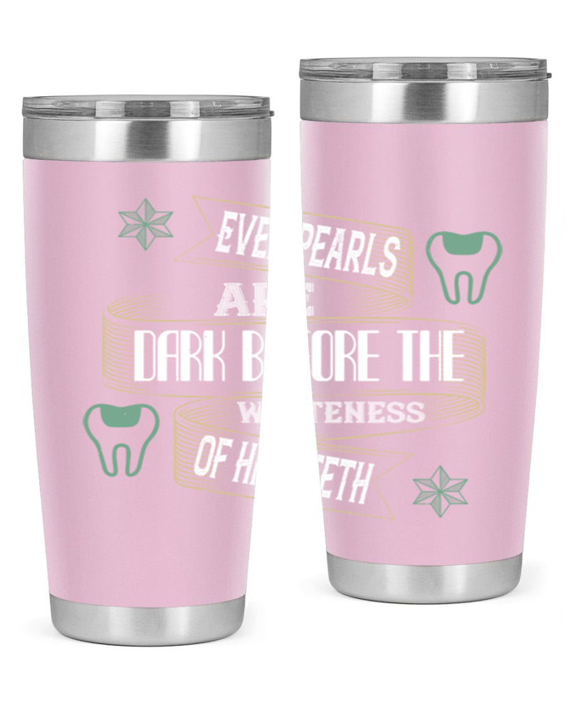 Even pearls are dark before Style 42#- dentist- tumbler