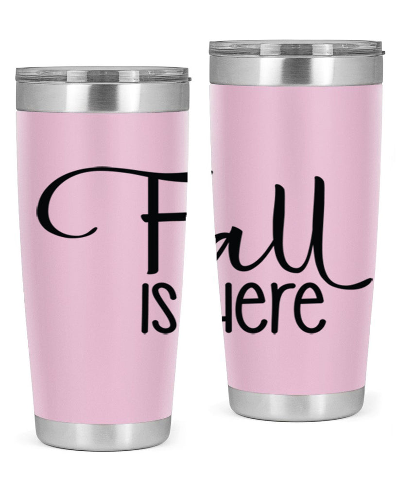 Fall Is Here 109#- fall- Tumbler