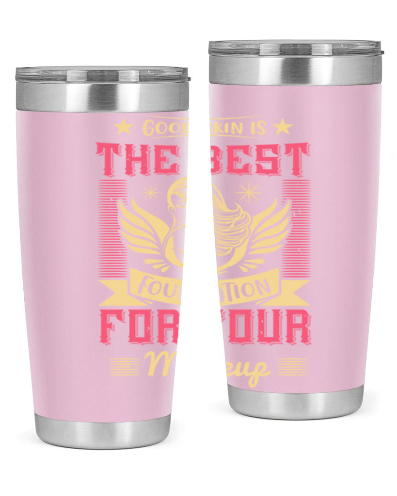 Good skin is the best foundation for your makeup Style 210#- make up- Tumbler