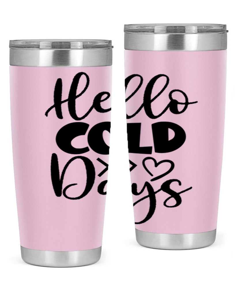 Hello Cold Days 149#- winter- Tumbler