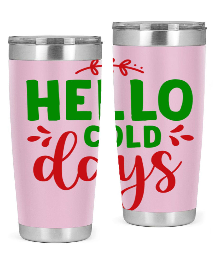 Hello Cold Days 151#- winter- Tumbler