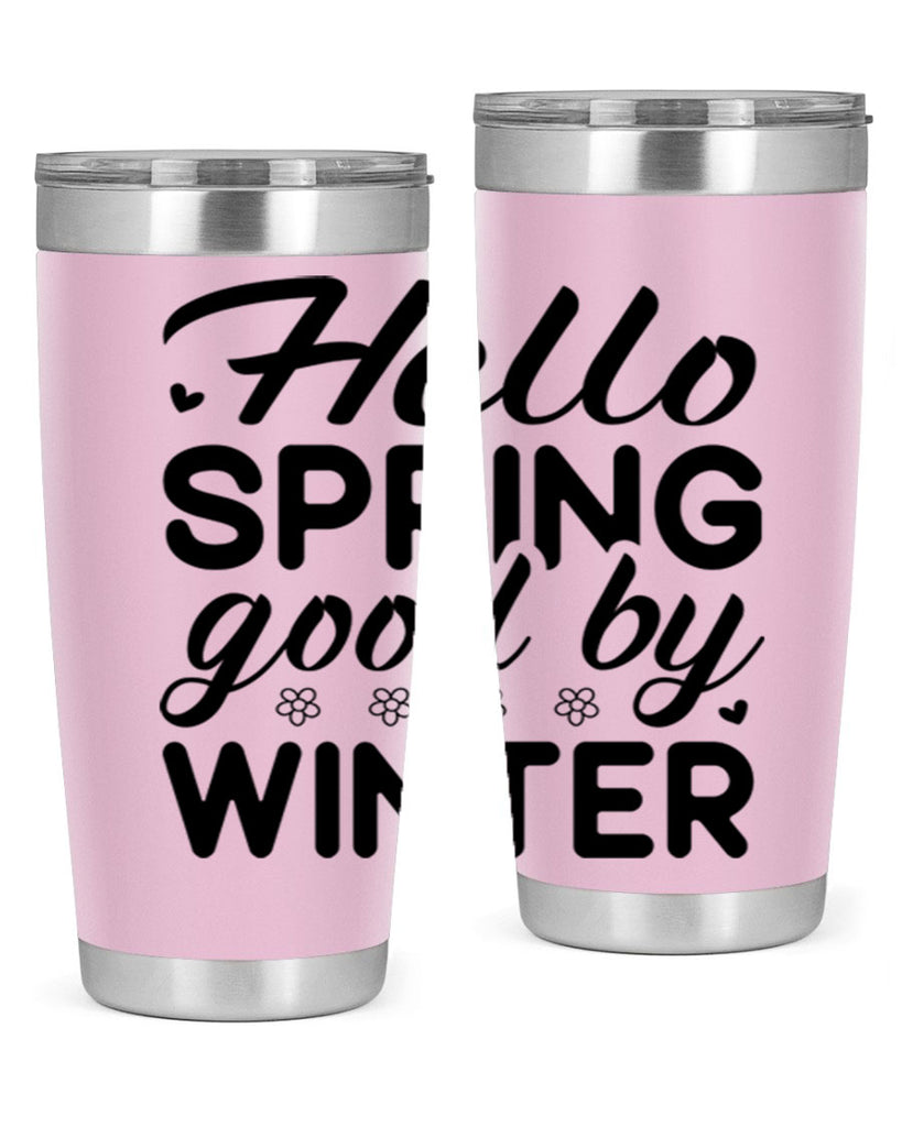 Hello spring good by winter 223#- spring- Tumbler