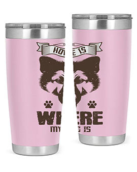 Home Is Where My Dog Is Style 202#- dog- Tumbler
