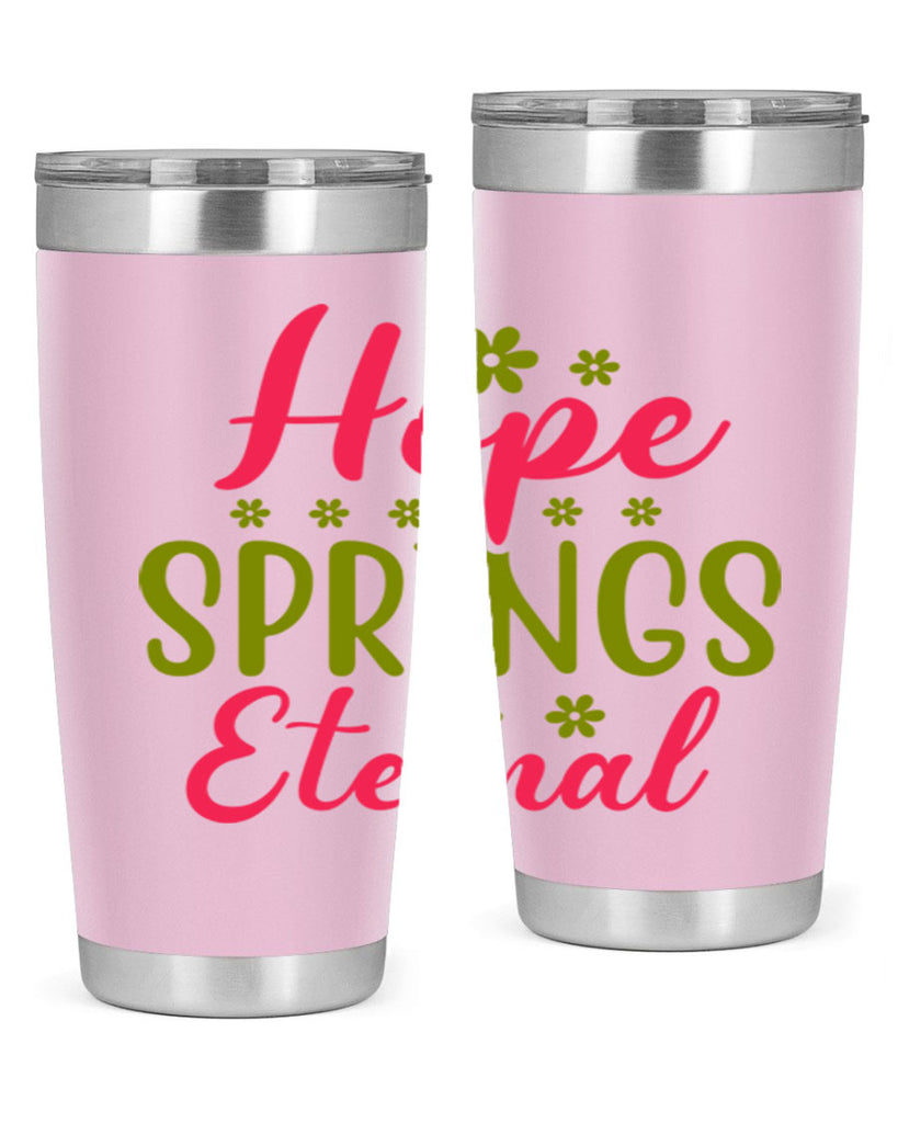 Hope Springs Eternal 257#- spring- Tumbler