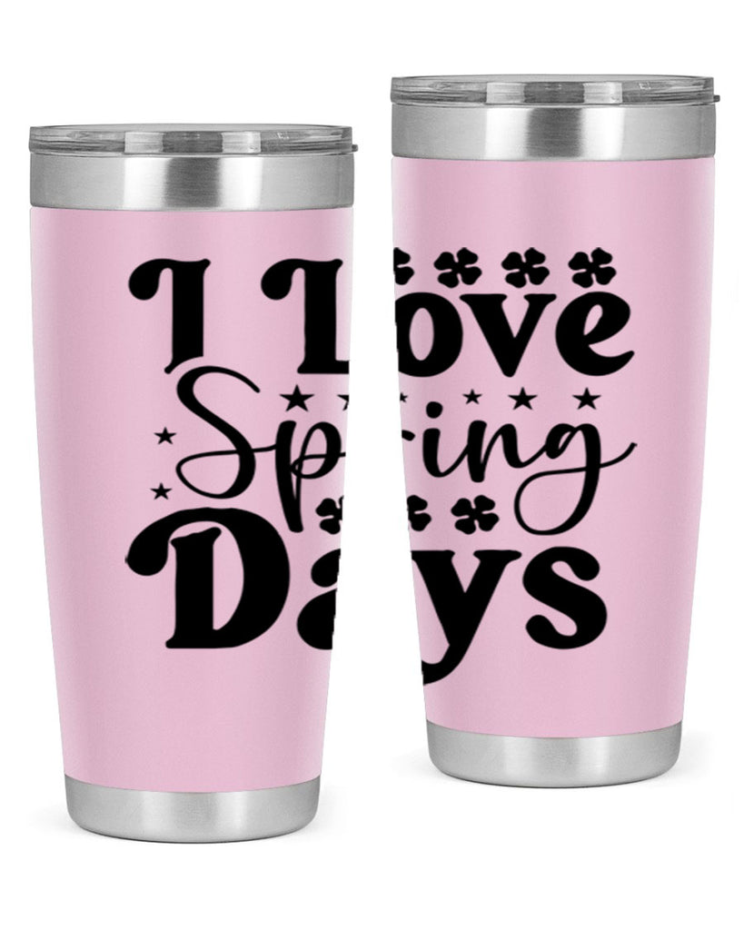 I Love Spring Days 267#- spring- Tumbler
