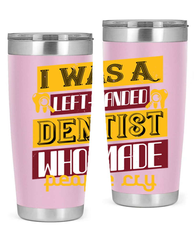 I was aleft handed Style 34#- dentist- tumbler