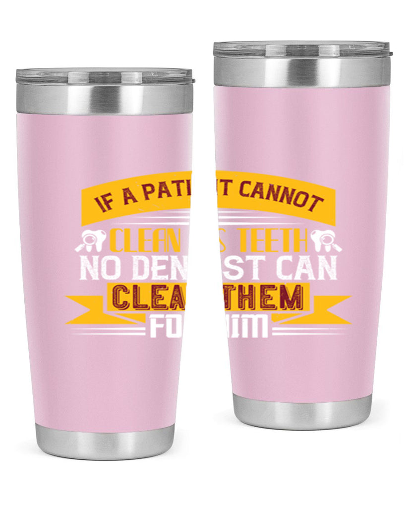 If a patient cannot clean his teeth Style 33#- dentist- tumbler