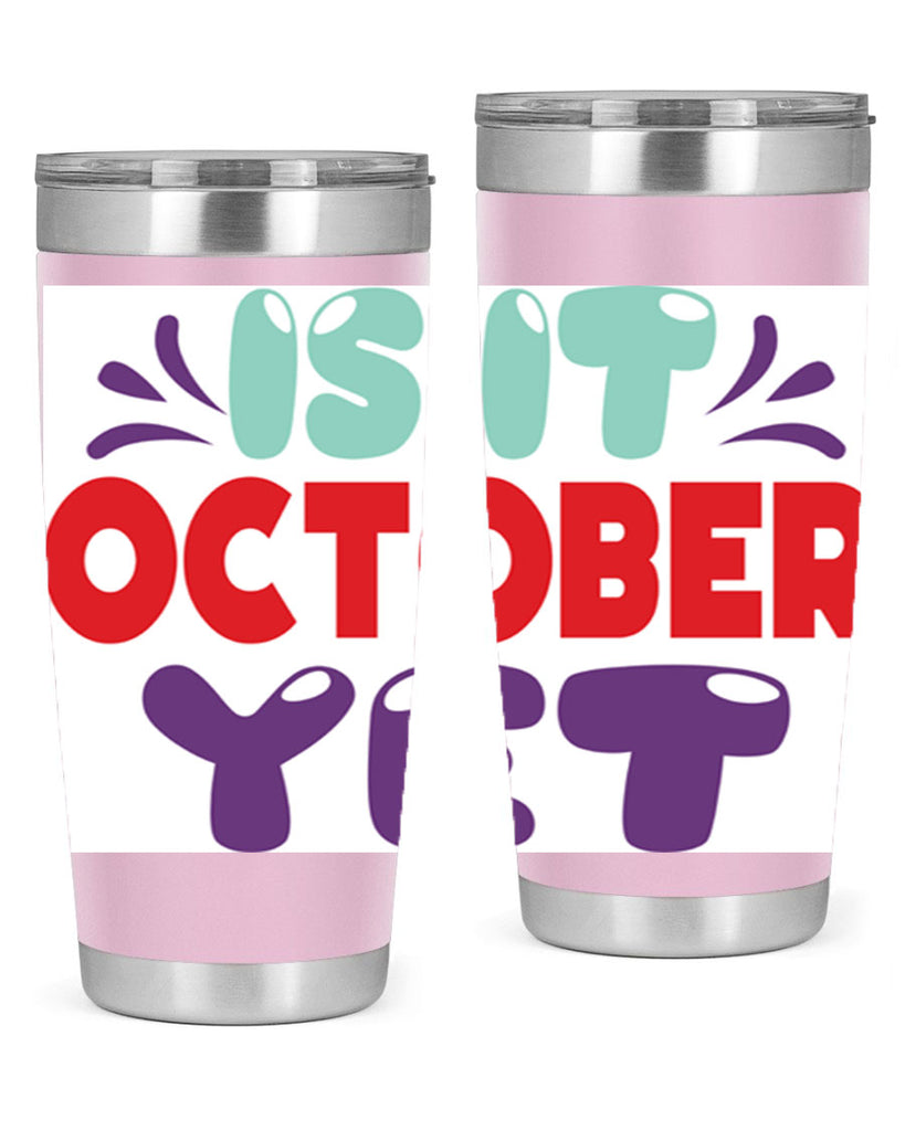 IsItOctoberYet 358#- fall- Tumbler