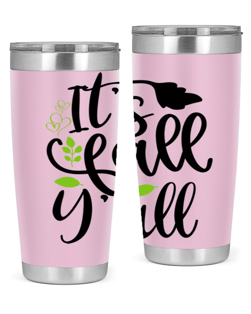 It s Fall Y all 366#- fall- Tumbler