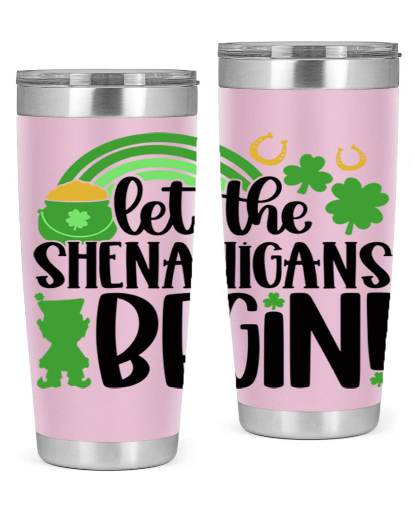 Let The Shenanigans Begin Style 71#- St Patricks Day- Tumbler