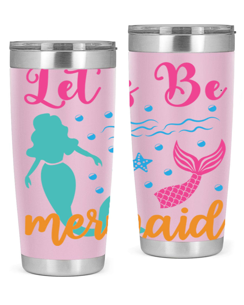 Lets Be Mermaids Design 301#- mermaid- Tumbler