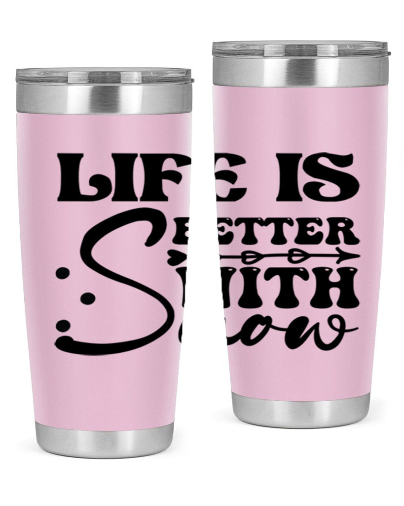 Life is better with snow 302#- winter- Tumbler