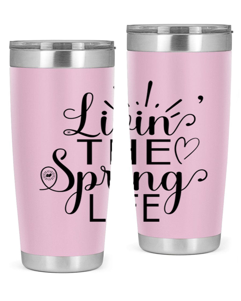 Livin The Spring Life315#- spring- Tumbler