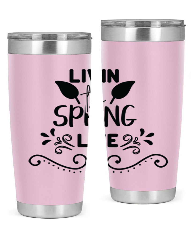 Livin the Spring Life 312#- spring- Tumbler