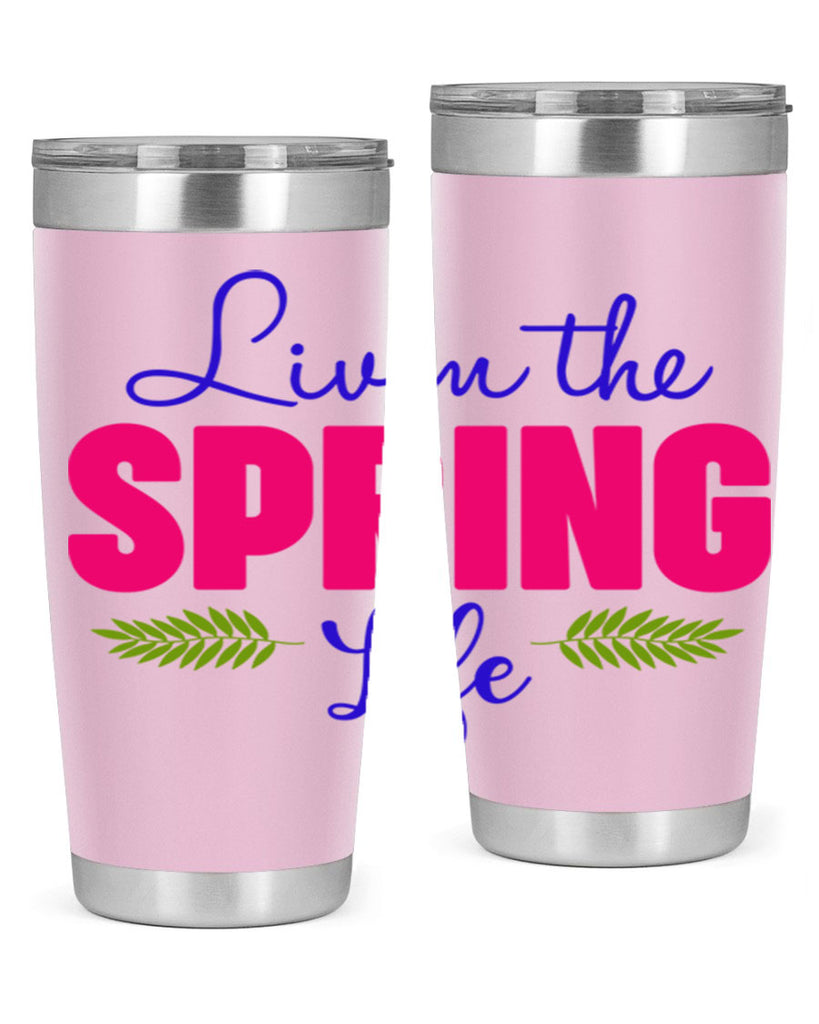 Livin the Spring Life 314#- spring- Tumbler