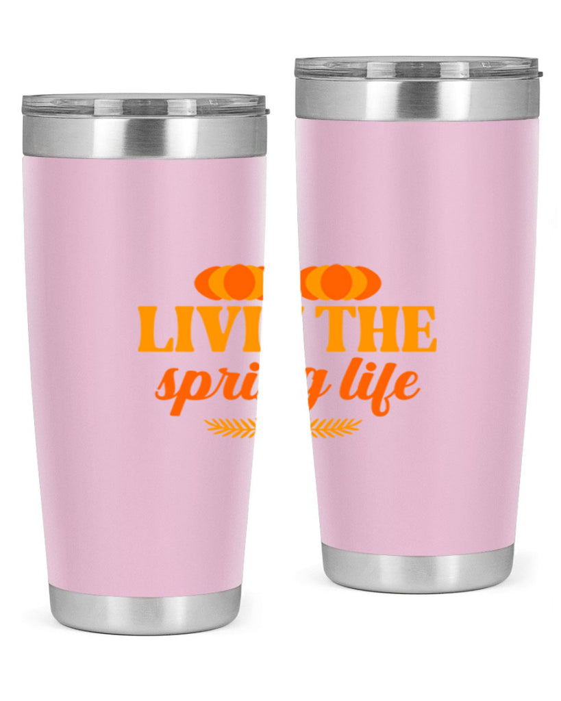Livin the spring life 309#- spring- Tumbler