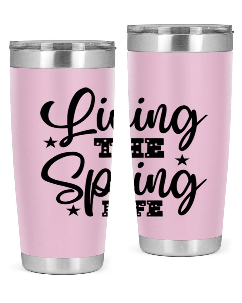 Living the Spring Life 321#- spring- Tumbler