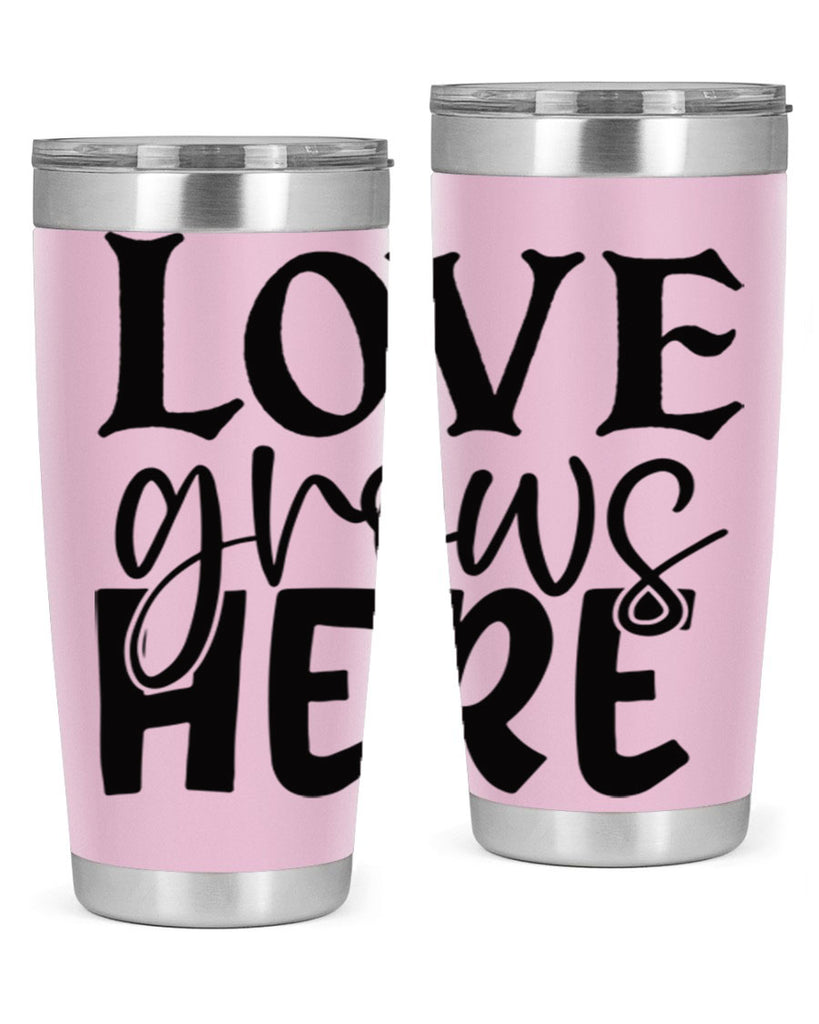 Love grows here 6#- spring- Tumbler