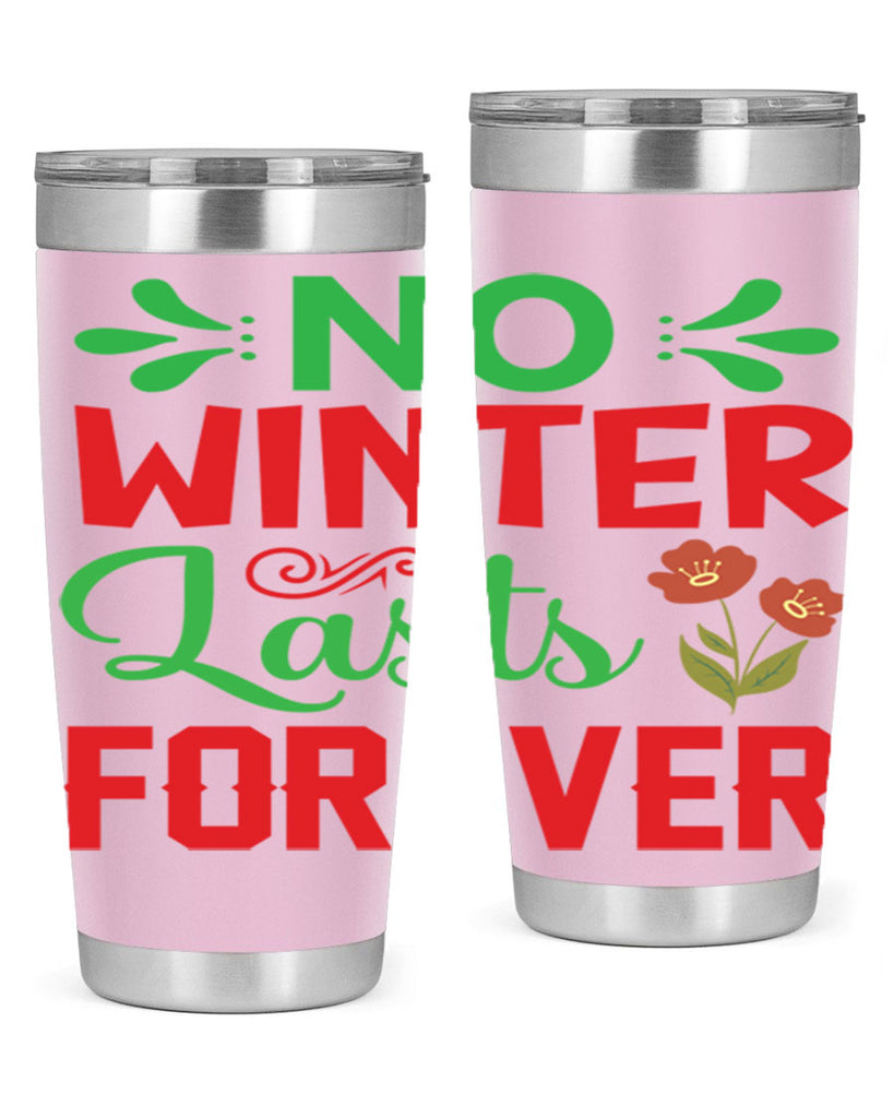 No Winter Lasts Forever  356#- spring- Tumbler