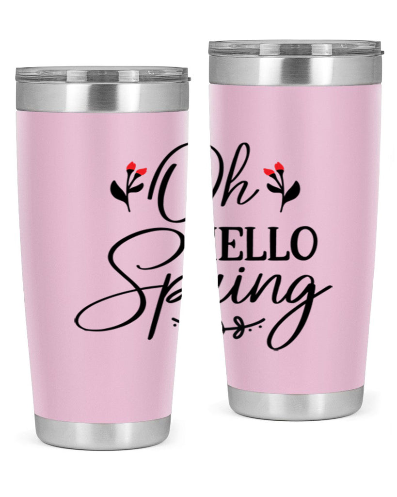 Oh hello spring  382#- spring- Tumbler